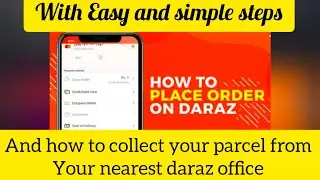 How to place order on Daraz|how to collect your parcel from your nearest Daraz Office@D_LadyRonaq