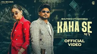 KAHA SE (Official Video) Bintu Pabra | Pranjal Dahiya | Shiva Choudhary | New Haryanvi Song 2026