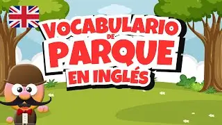 Park Vocabulary in English | Aprende todo el vocabulario del parque en ingl&eacute;s 🌳🦆🎠 INGL&Eacute;S CON MR.PEA