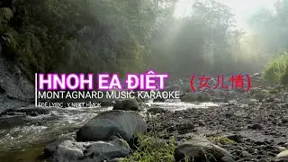 KARAOKE EDE  NHẠC HOA HNOH EA ĐIÊT - Y NEXT HMOK (女儿情) | MONTAGNARD MUSIC KARAOKE