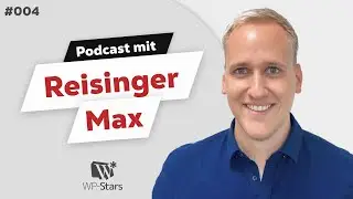 Vom Praktikanten zum Gesch&auml;ftsf&uuml;hrer | mit Max Reisinger (WP-Stars) #004