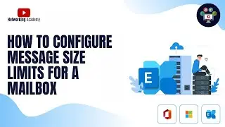 How to configure Message Size Limits for a Mailbox in Exchange Online | Networking Academy | #365