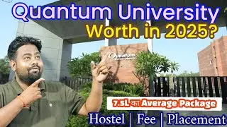 QUANTUM UNIVERSITY ROORKEE | क्या WORTH रहेगा 2025 मे 🤨| Honest Review 2025 | scholarship