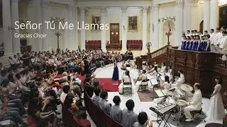 [Gracias Choir] Señor Tú Me Llamas