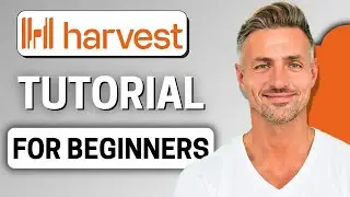 Harvest Time Tracking Tutorial 2025 - How to Use Harvest for Beginners