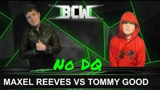 BCW 60: Tommy Good vs. Maxel Reeves; No Disqualifications