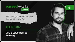 A aquisi&ccedil;&atilde;o da Zee.Dog pela gigante o varejo, Petz