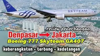 Denpasar Bali to Jakarta, full review of flying wide body Boeing 777 Skyteam Garuda aircraft GA407