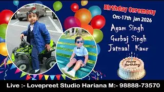 Birthday, Agam ,Gurbaj,Jatnaaj On 17-01-2026 || Lovepreet Studio Hariana Live -98888-73570