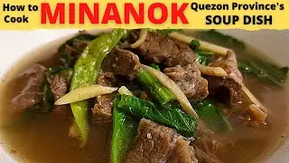 MINANOK | Lutong QUEZON PROVINCE | Beef SOUP Dish | Lutong Probinsya | Inspired Recipe