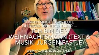 Ich bin der Weihnachtsmann 🎅 (Text & Musik: J&uuml;rgen Fastje) gespielt u. gesungen vom Autor pers&ouml;nlich