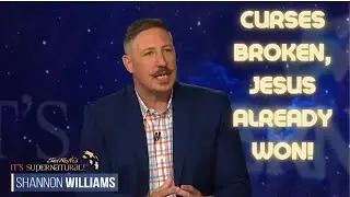 Most Christians Miss This: Jesus Already Broke Every Curse with Shannon Williams