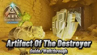 Ark: Survival Ascended Scorched Earth: Artifact Of The Destroyer Cave Guide