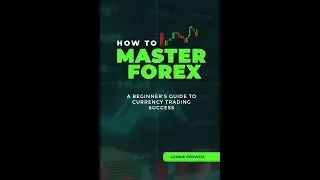 Book Introduction! How to Master Forex: A Beginner's Guide to Currency Trading Success
