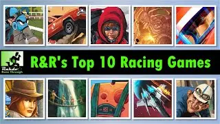 Top 10 Racing Games | The R&R Show #49