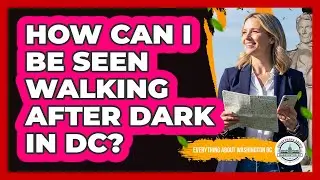 How Can I Be Seen Walking After Dark In DC?