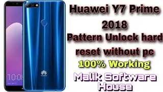 Huawei y7 prime 2018 pattern unlock hard reset without pc 100% working
