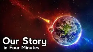 Our Story in 4 Minutes || From Beginning of Time to Present || RealFacts&Science