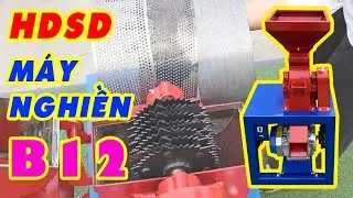 Máy Nghiền B12 Hướng Dẫn Đơn Giản Cho Người Mới Bắt Đầu Bình Quân Group