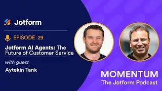 Momentum Episode 29: Jotform AI Agents: The Future of Customer Service with Aytekin Tank