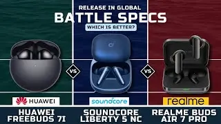TWS Huawei FreeBuds 7i vs Soundcore Liberty 5 NC vs Realme Buds Air 7 Pro | FULL COMPARISON