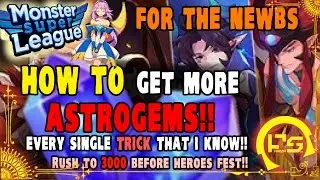 Monster Super League GUIDE: FOR THE NEWBS!! SPEED FARMING ASTROGEMS?? EVERY SINGLE TRICK I KNOW!! ♕