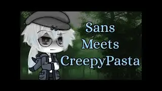 Sans Meets CreepyPasta||Episode 1- Who are you?||Wolfie Fandom