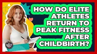 How Do Elite Athletes Return To Peak Fitness After Childbirth? - The Millennial Mother