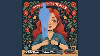 This Wasn&rsquo;t the Plan