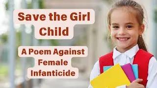 Save the Girl Child: A Poem Against Female Infanticide | Every Life Matters