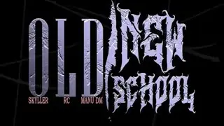 SKYLLER_RC_MANU DM___ New school (VIDEO R&Eacute;ACTION)