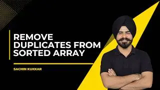 Remove Duplicates from Sorted Array | DSA for Beginners | Hinglish Explanation