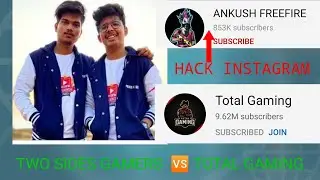 TWO SIDE GAMERS VS TOTAL GAMING, TRY TO HACK ANKUSH INSTAGRAM ID//FREE FIRE