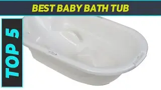 5 Best Baby Bath Tub in 2023