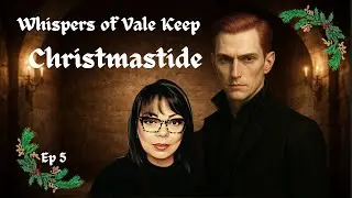 CHRISTMASTIDE! Whispers of Vale Keep Ep 5 Lord Greggor & Lady Zelda