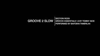 GROOVE ESSENTIALS - GROOVE 2 SLOW - BAITOKIN TAMERLAN