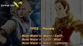 FFTCG - Playtesting - Mono Water vs Water / Earth (Earth /Wind) (Water / Lightning) ( (Edited)