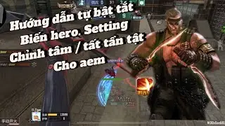 CF Mobile : Hướng dẫn tự bật tắt biến Hero . Setting chỉnh t&acirc;m. Tất tần tật /Zombie nano Ho&agrave;ng lăng