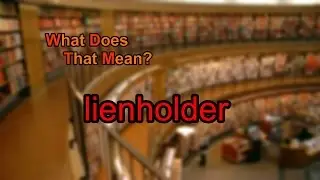 What does lienholder mean?