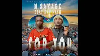 M Savage_ For you ft Kay Nash