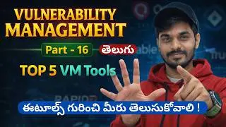 16. TOP5 VM Tools | Vulnerability Management Course Telugu | Raju K