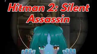 Sable Plays Hitman 2 Silent Assassin | Sable_PMA
