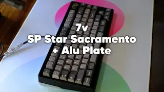 7v Keyboard Sound Test | SP Star Sacramento + Alu Plate