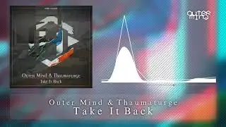 Outer Mind & Thaumaturge - Take It Back [Hardstyle]
