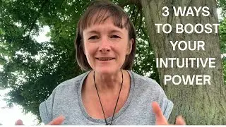 3 powerful ways to boost your intuitive power