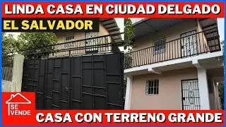 SE VENDE CASA EN CUIDAD DELGADO CON TERRENO GRANDE EN EL SALVADOR