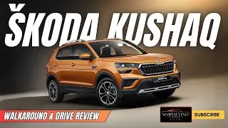 Škoda Kushaq | Detailed Walkaround + Drive Review