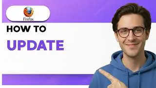 How to Update Firefox [2026 Full Guide]