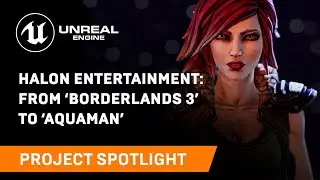 Halon Entertainment: From &lsquo;Borderlands 3&rsquo; to &lsquo;Aquaman&rsquo; | Spotlight | Unreal Engine