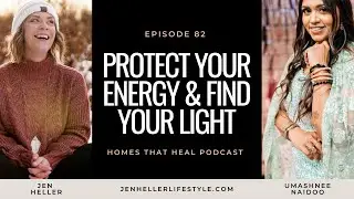 Ep 82: Protect Your Energy & Find Your Light with Umashnee Naidoo